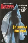 Recepty na báječná jídla a báječný život: Co chutná Bílé paní