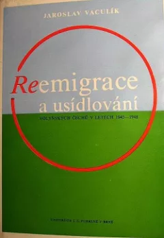 Reemigrace a usídlování volyňských Čechů v letech 1945-1948