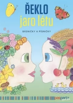 Řeklo jaro létu - Básničky a písničky