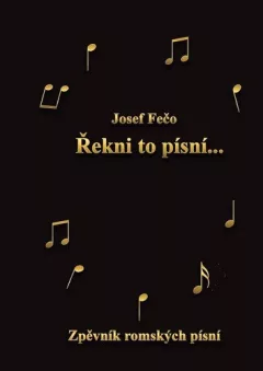 Řekni to písní - Zpěvník romských písní