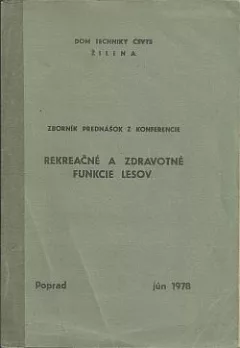 Rekreačné a zdravotné funkcie lesov: Zborník prednášok z konferencie