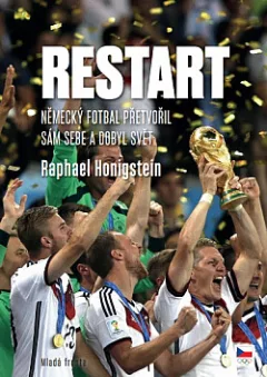 Restart: Německý fotbal přetvořil sám sebe a dobyl svět