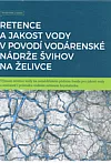 Retence a jakost vody v povodí nádrže Švihov na Želivce