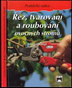 Řez, tvarování a roubování ovocných stromů