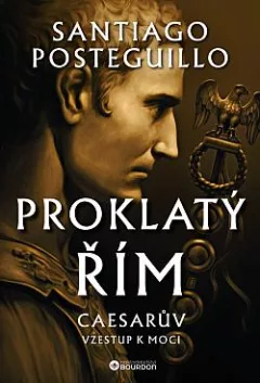 Proklatý Řím: Caesarův vzestup k moci