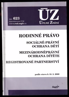 Rodinné právo - sociálně-právní ochrana dětí - mezinárodněprávní ochrana dítěte - registrované partnerství - podle stavu k 18.2.2008 (, 2007)...