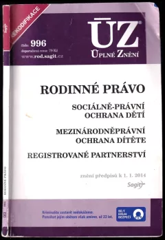 Rodinné právo ; Sociálně-právní ochrana dětí ; Mezinárodněprávní ochrana dítěte ; Registrované partnerství : znění předpisů k 1.1.2014 (, 2014)...