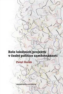 Role lokálních projektů v české politice zaměstnanosti