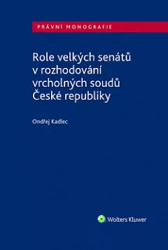Role velkých senátů v rozhodování vrcholných soudů České