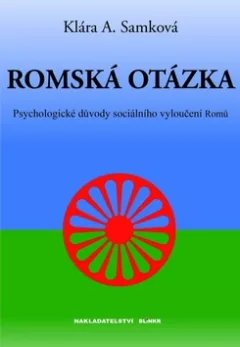 Romská otázka - Psychologické příčiny sociálního vyloučení Romů