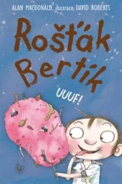 Rošťák Bertík UUUF!