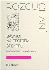 Rozcuchaní: Básníci na pestrém spektru