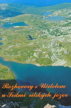 Rozhovory s Učitelem u Sedmi rilských jezer