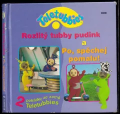 Rozlitý tubby pudink ; Po, spěchej pomalu!