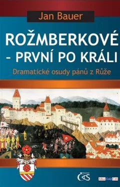 Rožmberkové – první po králi