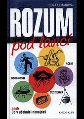 Rozum pod lavicí aneb Co v učebnici nenajdeš