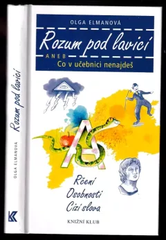 Rozum pod lavicí, aneb, Co v učebnici nenajdeš