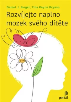 Rozvíjejte naplno mozek svého dítěte: Praktický průvodce pro rodiče