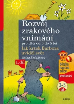 Rozvoj zrakového vnímání 1. díl pro děti od 3 do 5 let - Jak krtek Barbora uviděl svět