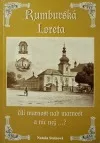 Rumburská Loreta - čili marnost nad marnost a nic než ...?