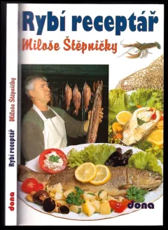 Rybí receptář Miloše Štěpničky AUTORSKÝ PODPIS