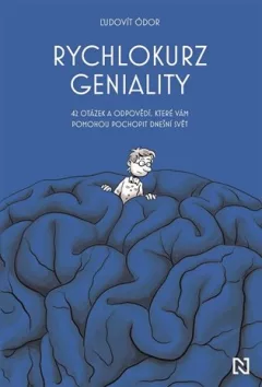 Rychlokurz geniality - 42 otázek a odpovědí, které vám pomohou pochopit dnešní svět