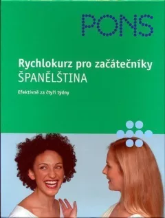 Rychlokurz pro začátečníky - Španělština (efektivně za čtyři týdny)