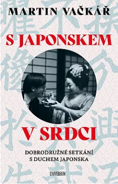 S Japonskem v srdci: Dobrodružné setkání s duchem Japonska
