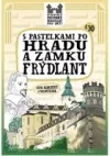 S pastelkami po hradu a zámku Frýdlant