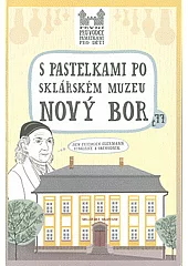 S pastelkami po sklářském muzeu Nový Bor