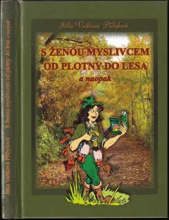 S ženou myslivcem od plotny do lesa a naopak