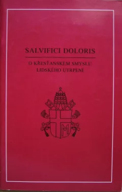 Salvifici doloris: Apoštolský list Jana Pavla II. o křesťanském smyslu lidského utrpení z 11. února 1984