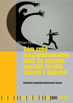 Sám sobě psychoterapeutem aneb Co opravdu pomáhá zvládat úzkosti a deprese