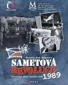 Sametová revoluce - Kronika pádu komunismu 1989