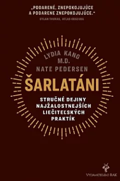 Šarlatáni: Stručné dejiny najžalostnejších liečiteľských praktík
