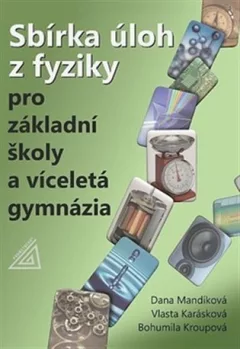 Sbírka úloh z fyziky pro ZŠ a víceletá gymnázia