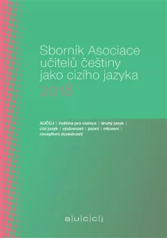 Sborník Asociace učitelů češtiny jako cizího jazyka 2018