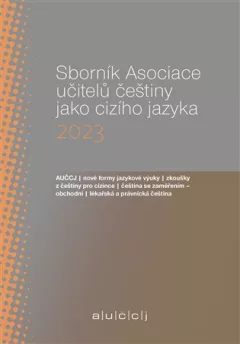 Sborník Asociace učitelů češtiny jako cizího jazyka 2023