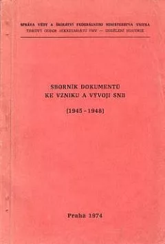 Sborník dokumentů ke vzniku a vývoji SNB (1945-1948)