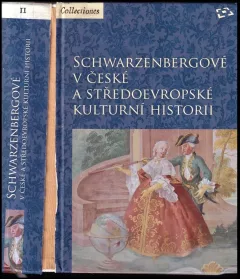 Schwarzenbergové v české a středoevropské kulturní historii