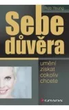 Sebedůvěra - umění získat cokoliv chcete