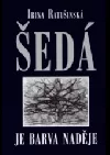 Šedá je barva naděje