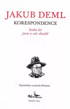 Sedm let jsem u vás sloužil: Vzpomínky na Josefa Floriana