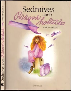 Sedmives, aneb, Růžová holčička
