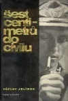 Šest centimetrů do civilu