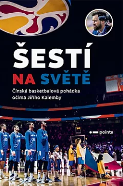 Šestí na světě: Čínská basketbalová pohádka očima Jiřího Kalemby