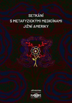 Setkání s metafyzickými medicínami Jižní Ameriky