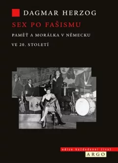 Sex po fašismu - Paměť a morálka ve 20. století