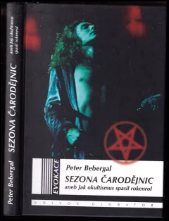 Sezona čarodějnic, aneb, Jak okultismus spasil rokenrol
