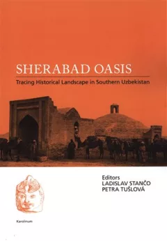 Sherabad Oasis: Tracing Historical Landscape in Southern Uzbekistan